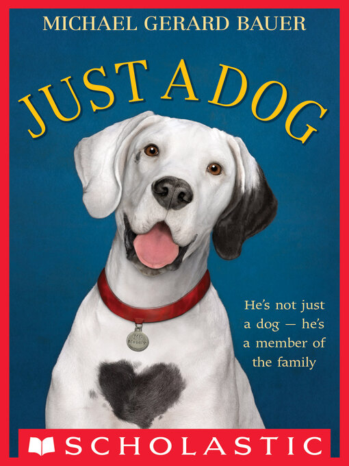 Title details for Just a Dog by Michael Gerard Bauer - Available